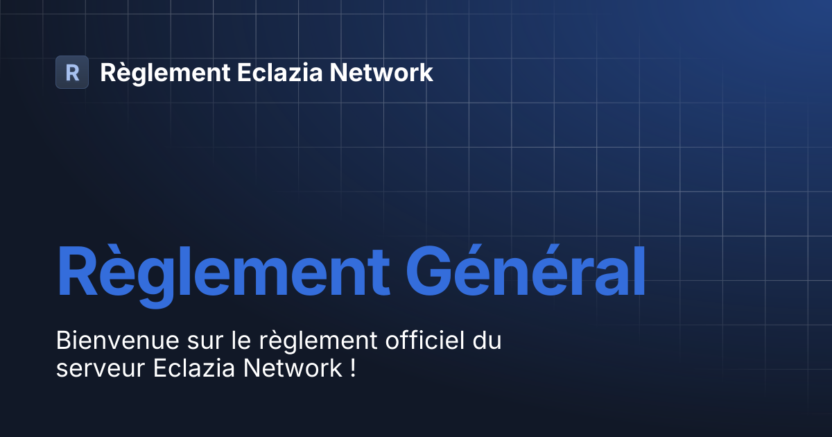 Règlement Général | Règlement Eclazia Network